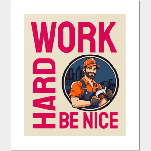 Work Hard Be Nice Posters and Art